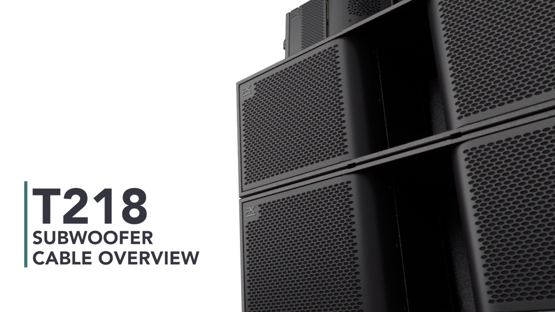 04 T218 – Subwoofer Cable Overview